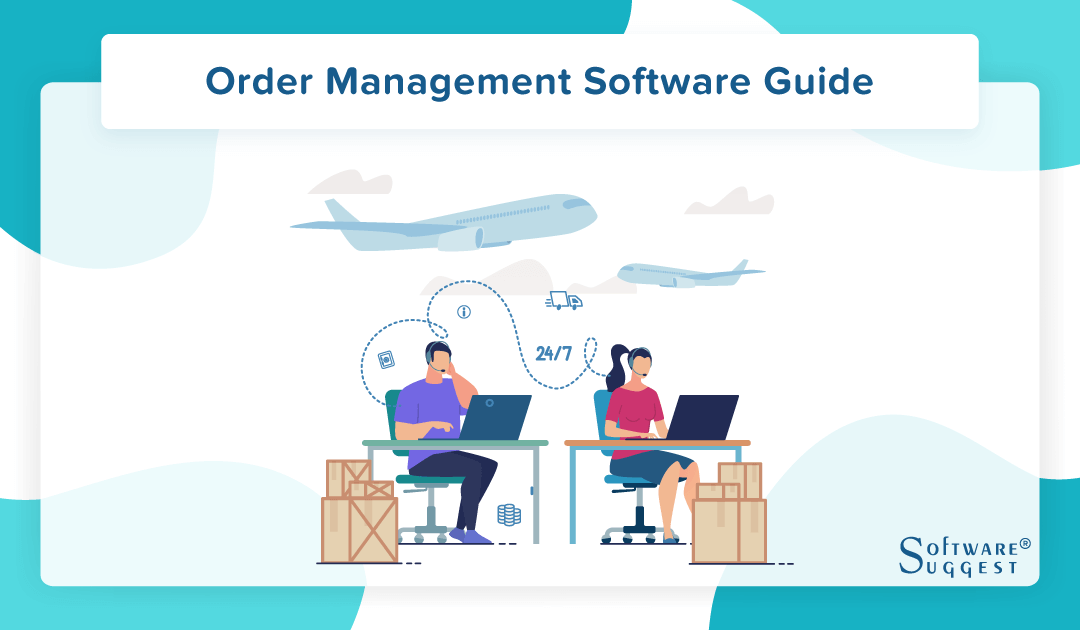 Best Order Management Software: Streamlining Your Business Operations